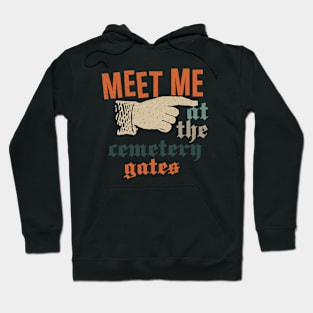 Meet Me At The Cemetery Gates Hoodie